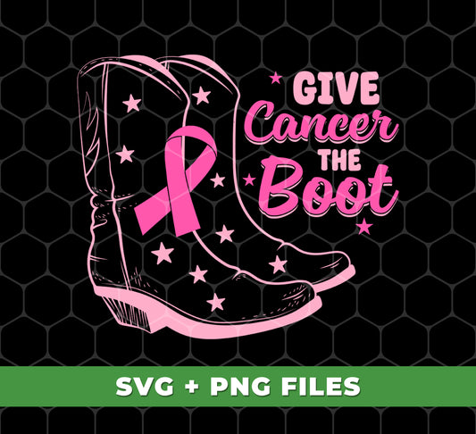 Give Cancer The Boot, Boots For Cancer, Awareness Cancer, Digital Files, Png Sublimation