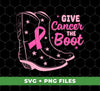 Give Cancer The Boot, Boots For Cancer, Awareness Cancer, Digital Files, Png Sublimation