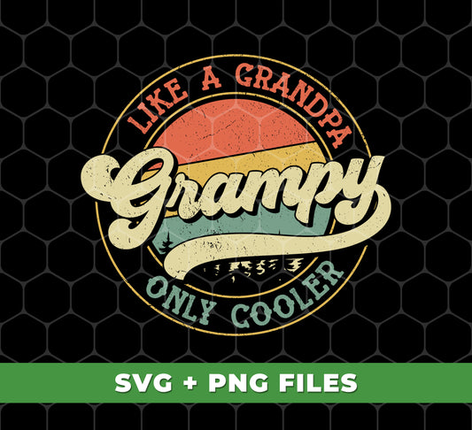 Like A Grandpa, Only Cooler, Grampy, Retro Grampy, Digital Files, Png Sublimation
