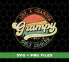 Like A Grandpa, Only Cooler, Grampy, Retro Grampy, Digital Files, Png Sublimation