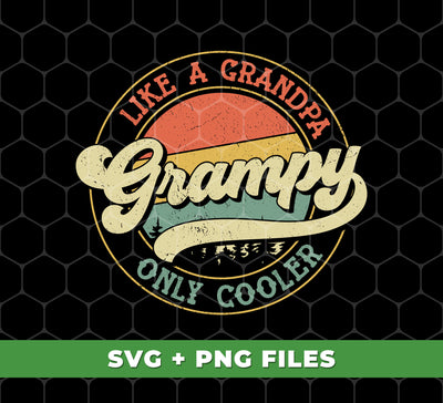 Like A Grandpa, Only Cooler, Grampy, Retro Grampy, Digital Files, Png Sublimation