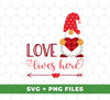 Love Lives Here, Loving Gnome, Cute Gnome, Valentine, Digital Files, Png Sublimation