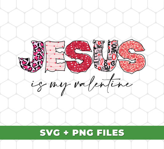 Jesus Is My Valentine, Valentine Pattern, Love Jesus, Digital Files, Png Sublimation