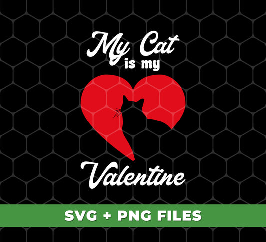 My Cat Is My Valentine, Cat Silhouette, Cat In Heart, Digital Files, Png Sublimation