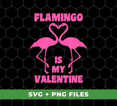 Flamingo Is My Valentine, Flamingo Couple, Cute Valentine, Digital Files, Png Sublimation