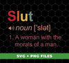 Slut Meaning, A Woman With The Morals Of A Man, Digital Files, Png Sublimation