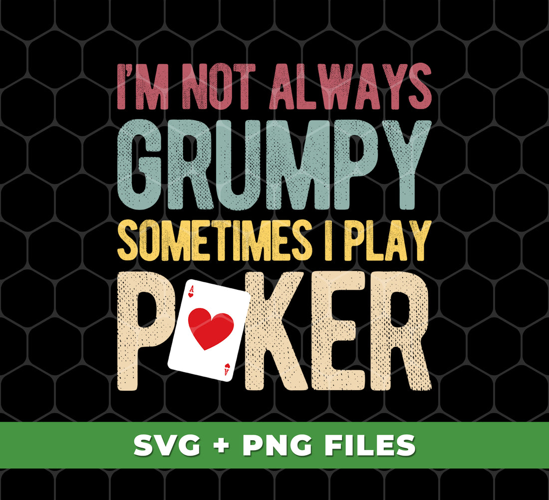 Transform your wardrobe with our "I'm Not Always Grumpy" poker-inspired digital files. Show off your love for gambling with this unique sublimation PNG design. Perfect for adding a touch of humor and personality to any outfit. Play your cards right and grab yours today!
