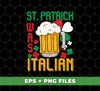 St. Patrick Was Italian, Love Patrick's Day, Patrick Beer, Digital Files, Png Sublimation