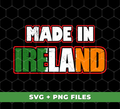 Made In Ireland, Love Patrick, Ireland Lover, Retro Ireland, Digital Files, Png Sublimation