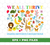 We All Thrive Under Different Conditions, Love Animal, Digital Files, Png Sublimation