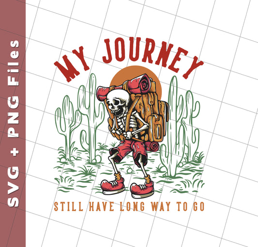 My Journey Still Have Long Way To Go, Skeleton Cowboy, Svg Files, Png Sublimation