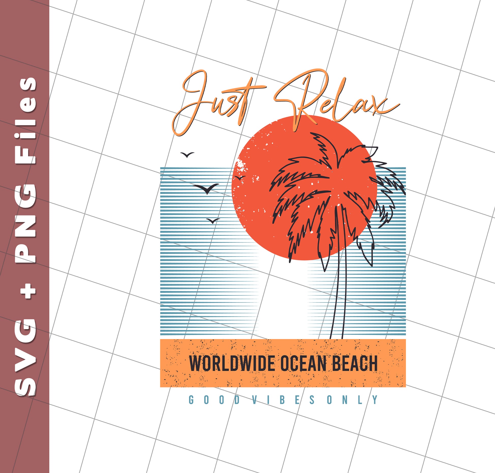 Just Relax, Worldwide Ocean Beach, Goodvibes Only, Summer, Svg Files, Png Sublimation