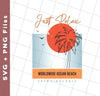 Just Relax, Worldwide Ocean Beach, Goodvibes Only, Summer, Svg Files, Png Sublimation