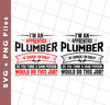 I'm An Apprentice Plumber Of Course I'm Crazy, Plumber Job, Svg Files, Png Sublimation