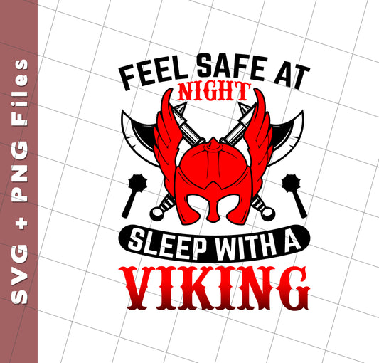 Feel Safe At Night, Sleep With A Viking, Svg Files, Png Sublimation