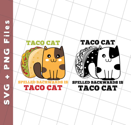 Taco Cat, Spelled Backward Is Taco Cat, Cute Cat, Svg Files, Png Sublimation
