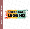 Bocce Ball Legend, Legendary Bocce, Boccie Ball, Bocci Ball, Svg Files, Png Sublimation