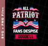 All Patriot Fans Despise Goodell, American Patriot, Svg Files, Png Sublimation