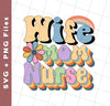 Wife Mom Nurse, Groovy Nurse, Groovy Mommy, Mother's Day, Svg Files, Png Sublimation