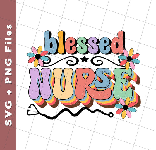 Blessed Nurse, Groovy Nurse, Groovy Blessed, Svg Files, Png Sublimation