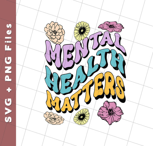 Mental Health Matters, Groovy Mental, Groovy Flower, Svg Files, Png Sublimation