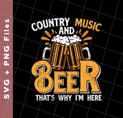 Country Music And Beer, Craft Beer, Best Beer Ever, Svg Files, Png Sublimation