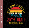 Hike Camp Adventure Zion Utah National Park, Retro Zion, Svg Files, Png Sublimation