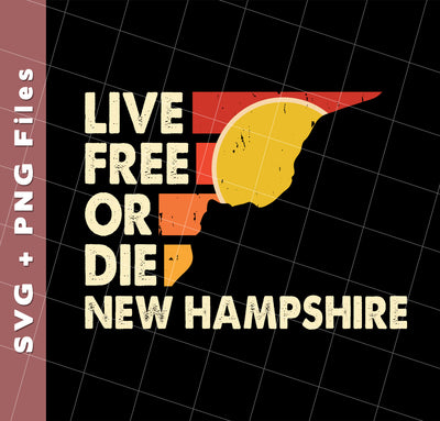 Live Free Or Die, New Hampshire State, Retro New Hampshire, Svg Files, Png Sublimation