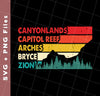 Canyonland, Capitol Reef, Arches, Bryce, Zion, National Park, Svg Files, Png Sublimation
