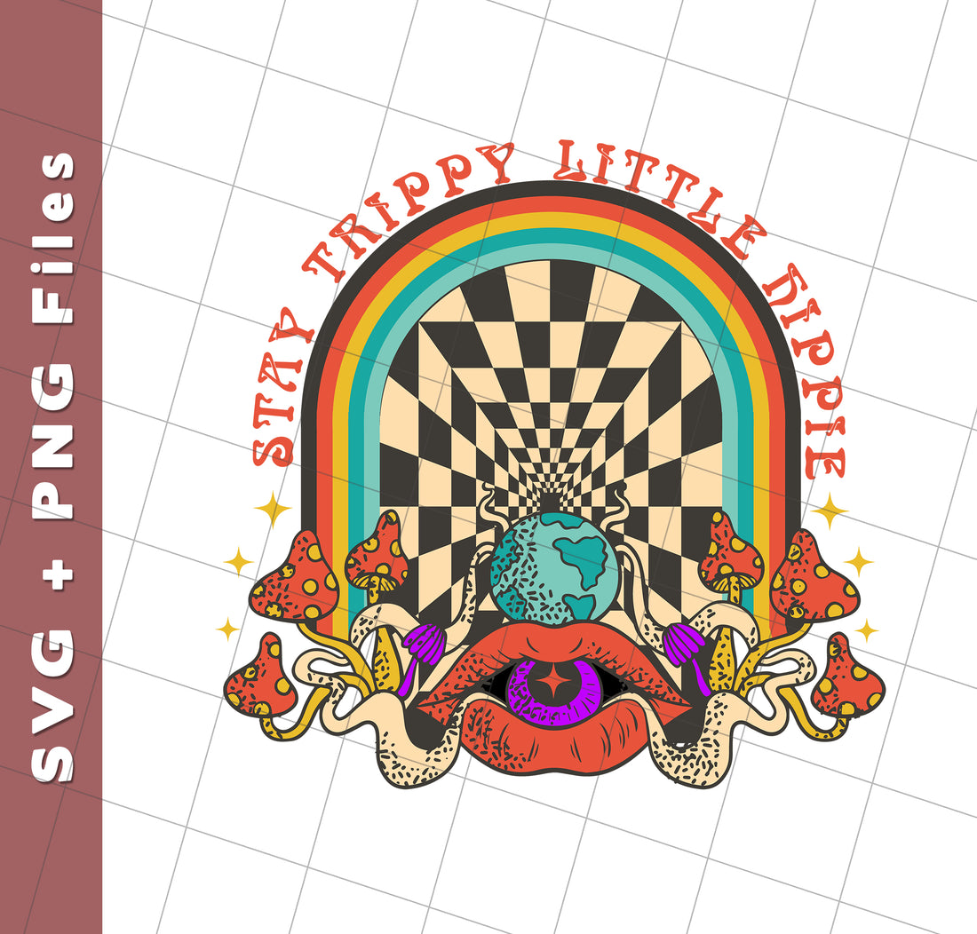 Stay Trippy Little Hippie, Groovy Hippie, Mushroom, Svg Files, Png Sublimation