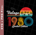 Vintage 1980, 1980 Birthday, 1980 Limited Edition, 1980 Retro, Svg Files, Png Sublimation
