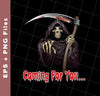 Death Is Coming For You, Horror Halloween, Funny Death, Svg Files, Png Sublimation