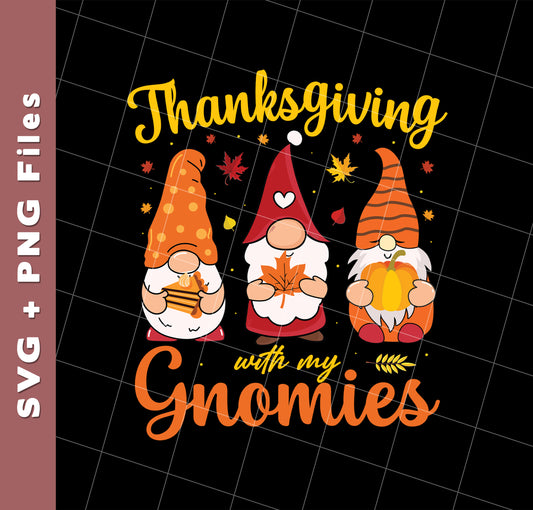 Thanksgiving With My Gnomies, Thanksgiving_s Day, Svg Files, Png Sublimation