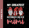 My Greatest Blessings Call Me Mimi, Call Me Grandma, Svg Files, Png Sublimation