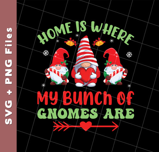 Home Is Where My Bunch Of Gnome Are, Merry Christmas, Svg Files, Png Sublimation