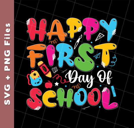 Happy First Day Of School, Kindergarten, Funny School, Svg Files, Png Sublimation