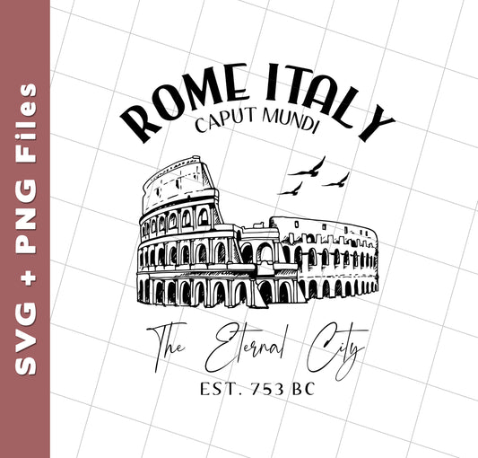 Rome Italy, Caput Mundi, The Eternal City, EST 753 BC, Svg Files, Png Sublimation