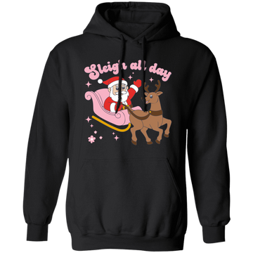 Sleigh All Day, Santa Sleigh, Funny Santa, Funny Reindeer Christmas Pullover Hoodie