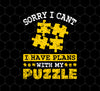 Sorry I Cant, I Have Plans With My Puzzle, Puzzle Lover, Png For Shirts, Png Sublimation