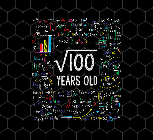 Square Root Of 100, 10th Birthday, 10 Years Old, Math Bday, Png For Shirts, Png Sublimation