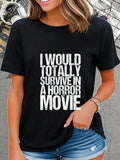 Show off your confidence in any scary situation with our 'I Would Totally Survive in a Horror Movie' Graphic Tee. This quirky and playful design will have you ready to take on any horror movie scenario with ease. Perfect for those with strong survival instincts.
