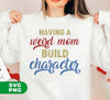 Having A Weird Mom Build Character, Gift For Mom, Digital Files, Png Sublimation