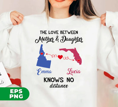 The Love Between Mother And Daughter, Know No Distance, Custom Name, Digital Files, Png Sublimation