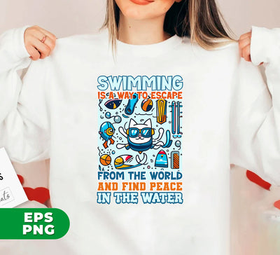 Unlock the peacefulness of the water with Swimming Is A Way To Escape From The World And Find Peace In The Water, Digital Files, and Png Sublimation. Perfect for those seeking an escape from everyday life, our files offer a serene experience to enhance your swimming journey.