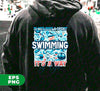 Is Not Just A Sport Swimming, It's A Way Of Life, Love Swimming, Digital Files, Png Sublimation