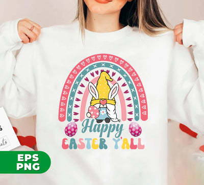 Happy Easter Y'All, Easter Day, Easter Rainbow, Easter Gnome, Digital Files, Png Sublimation