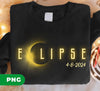 Eclipse 2024, Love Eclipse, Solar Eclipse, Eclipse April 8, Digital Files, Png Sublimation