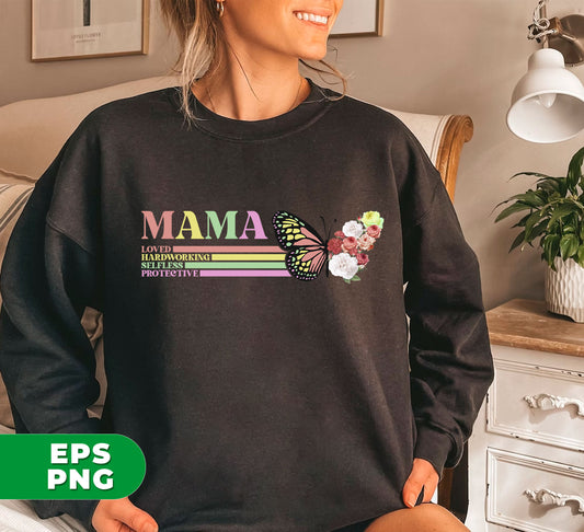 Mama Lover, Loved, Hardworking, Selfless, Protective, Digital Files, Png Sublimation