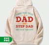 I Have Two Titles Dad And Step Dad, And I Rock Them Both, Digital Files, Png Sublimation