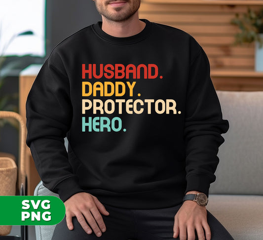 Husband, Daddy, Protector, Hero, Father's Day Gift, Digital Files, Png Sublimation